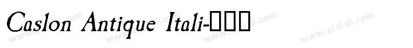 Caslon Antique Itali字体转换 Caslon Antique Itali字体转换